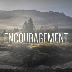 THE SURPRISING, CONSTANT ENCOURAGEMENT OF CHRIST