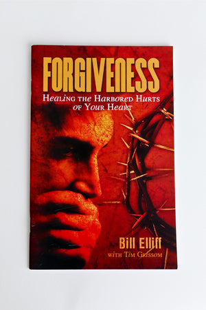 Forgiveness: Healing the Harbored Hurts of Your Heart-Bill Elliff